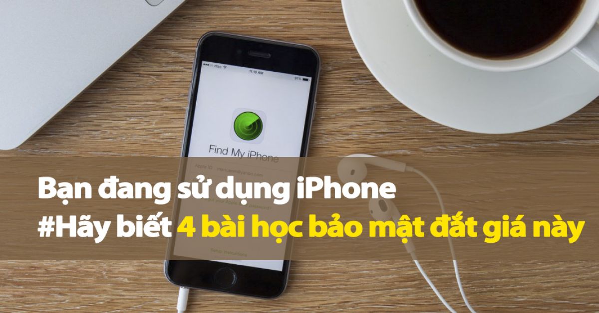 Mất điện thoại iPhone nên làm gì? #4 bài học bảo mật đắt giá